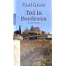Tod in Bordeaux. Kriminalroman.