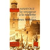Le voyageur � la mallette suivi de Le vieux quartier : Et autres nouvellespar Naguib Mahfouz