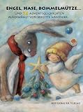 Engel, Hase, Bommelm�tze. Und 24 Adventsgeschichten - Brigitte Weninger