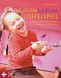 Lirum-Larum-Lffelspiel. Lustige Spiele beim Kochen, Putzen und Einkaufen