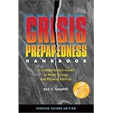 crisis preparedness handbook a comprehensive guide to home storage and physical survival