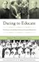 Daring to Educate: The Legacy of the Early Spelman College Presidents