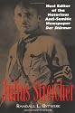 Julius Streicher: Nazi Editor of the Notorious Anti-Semitic Newspaper Der Sturmer