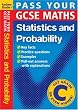 Pass Your GCSE Maths: Probability and Statistics (Pass Your)