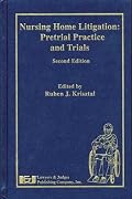 Nursing Home Litigation: Pretrial Practice and Trials, Second Edition