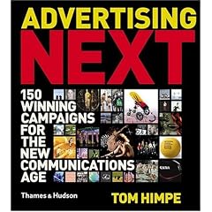 Advertising Next: 150 Winning Campaigns for the New Communications Age