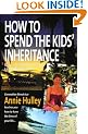 How to Spend the Kids' Inheritance: All You Need to Know to Manage a Successful Retirement
