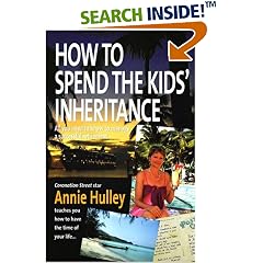 How to Spend the Kids' Inheritance: All You Need to Know to Manage a Successful Retirement