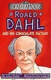Books : Roald Dahl and his Chocolate Factory (Dead Famous)