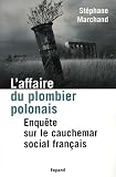 L'affaire du plombier polonais : Enqu�te sur le cauchemar social fran�ais