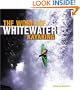 The World of Whitewater Kayaking (Enthusiast Color)