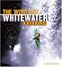 Book The World of Whitewater Kayaking (Enthusiast Color Series)
