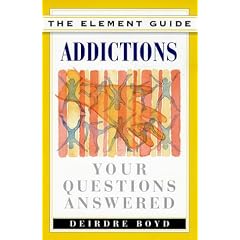 Addictions: Your Questions Answered (The Element Guides Series)