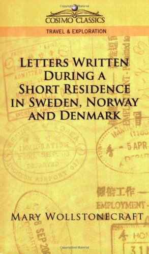 letters written during a short residence in sweden norway and denmark cosimo classics travel  exploration