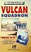 Vulcan Squadron - Delta 8-3 - A Story Of A Vulcan Aircraft And Its Crew