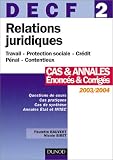 Revue Dunod  / Relations juridiques 2003/2004, DECF numéro 2 : Cas et annales - Enoncés et corrigés
