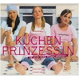K�chenprinzessin: Ab jetzt wird selbst gekocht!von "Neele Braas"