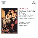 Purcell: Ode for St. Cecilia's Day; Te Deum; Raise, Raise the Voice