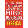 All You Need to Know About the Music Business: Seventh Edition by Donald S. Passman
