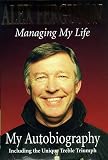 Managing My Life: My Autobiography