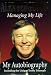 Managing My Life: My Autobiography