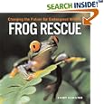Frog Rescue: Changing the Future for Endangered Wildlife (Firefly Animal Rescue) by Garry Hamilton