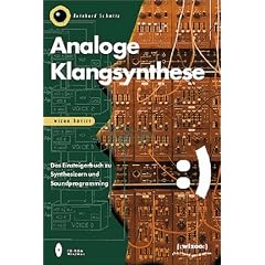Analoge Klangsynthese: Das Einsteigerbuch zu Synthesizern und Soundprogramming