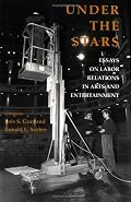 Under the Stars: Essays on Labor Relations in Arts and Entertainment (ILR Press Books)