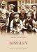 Bingley (Archive Photographs) (Archive Photographs)