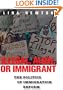 Illegal, Alien, or Immigrant: The Politics of Immigration Reform