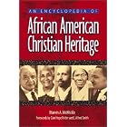 An Encyclopedia of African American Christian Heritage by  Marvin A. McMickle