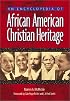 An Encyclopedia of African American Christian Heritage