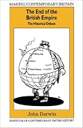 The End of the British Empire: The Historical Debate (Making Contemporary Britain)
