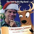 Jazz Musician's Christmas: The Tom Kubis Big Band