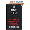 The Theology of the Book of Revelation (New Testament Theology)