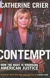 Contempt: How the Right Is Wronging American Justice