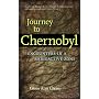 JOURNEY TO CHERNOBYL: ENCOUNTERS IN THE RADIOACTIVE ZONE