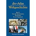 dtv-Atlas Weltgeschichte: Band 2: Von der Franz�sischen Revolution bis zur Gegenwart Aktualisierte Neuausgabe
