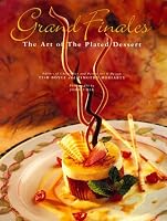 Grand Finales: The Art of the Plated Dessert (Grand Finales)