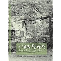 Cabin Fever: Poets at Joaquin Miller's Cabin, 1984-2001