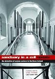 Sanctuary in a cell update : the detention of asylum seekers in Northern Ireland
