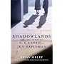 Shadowlands: The True Story of C.S. Lewis and Joy Davidman