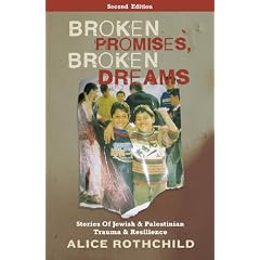 Broken Promises, Broken Dreams: The Stories of Jewish and Palestinian Trauma and Resilience