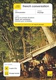 Teach Yourself French Conversation (3CDs + Guide) (Teach Yourself)
