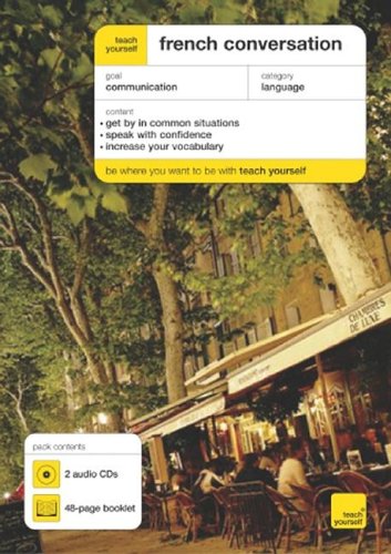 Teach Yourself French Conversation (3CDs + Guide) (Teach Yourself: Language)