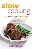 Slow cooking : easy slow cooker recipes