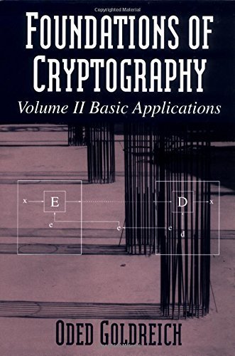 Foundations of Cryptography Volume II Basic Applications by Oded Goldreich (2004-05-10)