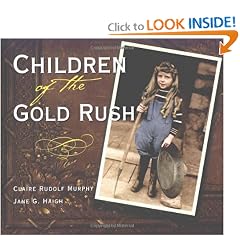 Children of the Gold Rush by Claire Rudolf Murphy and Jane G Haigh