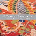 A Year Of Creativity: Seasonal Guide To New Awareness