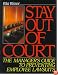 Stay Out of Court: The Manager's Guide to Preventing Employee Lawsuits